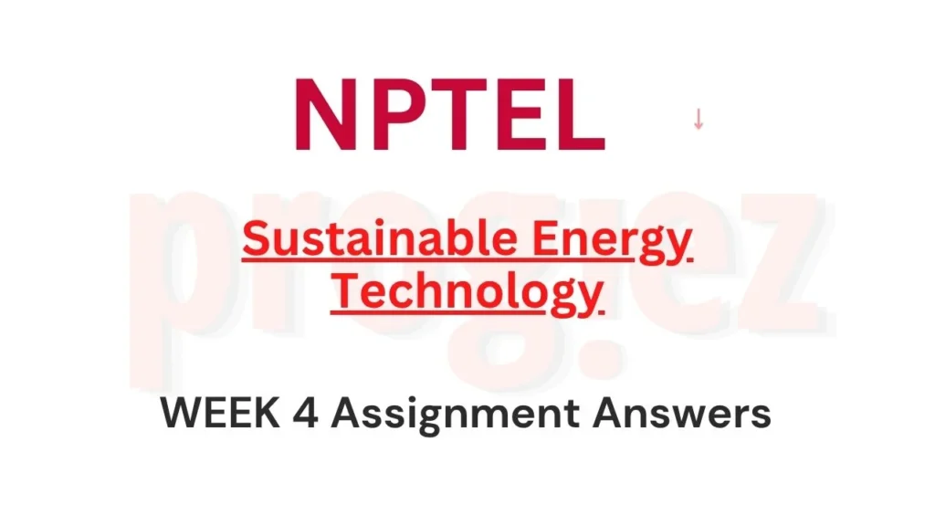 Sustainable Energy Technology Nptel Week 4 Answers